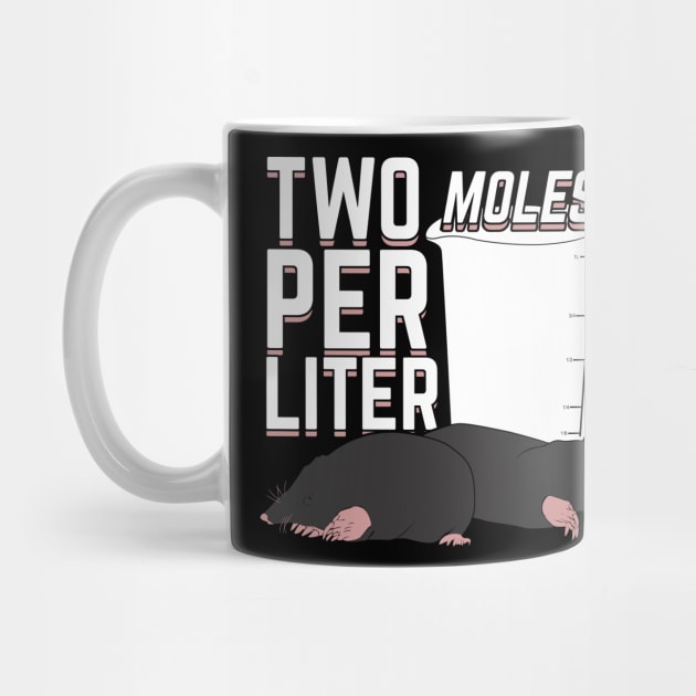 Two Moles Per Liter Science Chemistry Chemist Gift by Dolde08